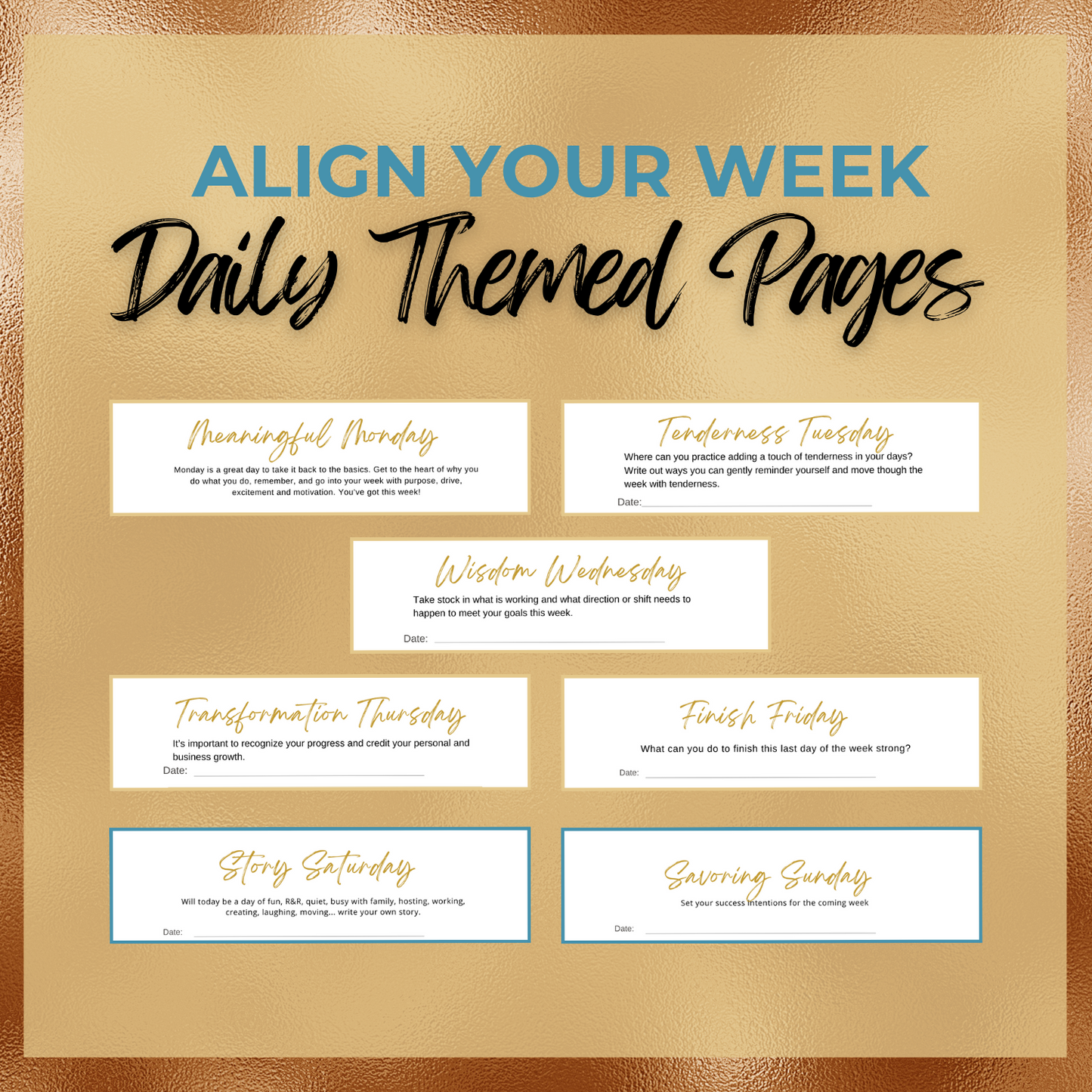 this image is of the types of themed days in the Week By Design Journal_Meaningful Monday_Tenderness Tuesday_Wisdom Wednesday_Transformation Thursday_Finish Friday_Story Saturday_Savoring Sunday